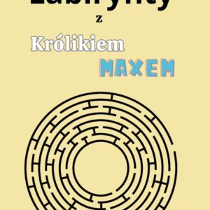 Labirynty z Królikiem Maxem - PDF do druku